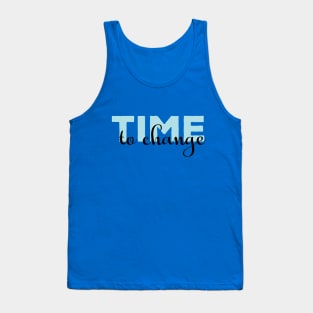 Time to change words power Tank Top